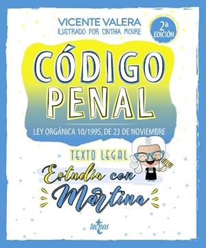 CÓDIGO PENAL.ESTUDIA CON MARTINA(LEY ORGÁNICA 10/1995, DE 23 DE NOVIEMBRE) | 9788430983841 | VALERA,VICENTE | Libreria Geli - Librería Online de Girona - Comprar libros en catalán y castellano
