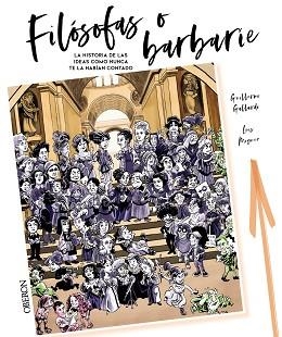 FILÓSOFAS O BARBARIE.LA HISTORIA DE LAS IDEAS COMO NO TE LA HABÍAN CONTADO | 9788441544642 | GALLARDO MORÁN,GUILLERMO/MIGUEZ YBARZ,LUIS | Libreria Geli - Librería Online de Girona - Comprar libros en catalán y castellano