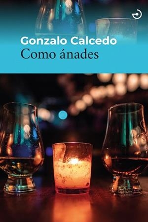 COMO ÁNADES | 9788415740735 | CALCEDO,GONZALO | Libreria Geli - Librería Online de Girona - Comprar libros en catalán y castellano