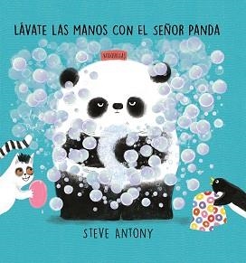 LÁVATE LAS MANOS CON EL SEÑOR PANDA | 9788418599293 | STEVE,ANTONY | Libreria Geli - Librería Online de Girona - Comprar libros en catalán y castellano