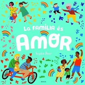 LA FAMÍLIA ÉS AMOR | 9788447943166 | BEER,SOPHIE | Llibreria Geli - Llibreria Online de Girona - Comprar llibres en català i castellà