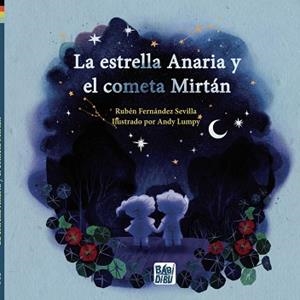 LA ESTRELLA ANARIA Y EL COMETA MIRTÁN | 9788418996085 | FERNÁNDEZ SEVILLA,RUBÉN | Libreria Geli - Librería Online de Girona - Comprar libros en catalán y castellano