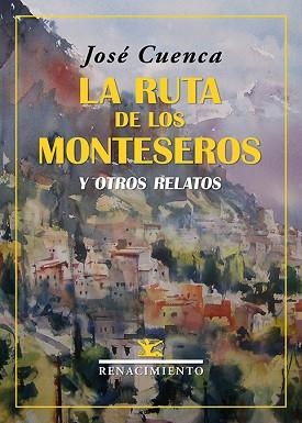 LA RUTA DE LOS MONTESEROS Y OTROS RELATOS | 9788418818486 | CUENCA,JOSÉ | Libreria Geli - Librería Online de Girona - Comprar libros en catalán y castellano