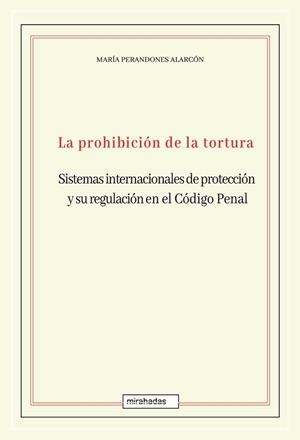 LA PROHIBICIÓN DE LA TORTURA | 9788418996221 | PERANDONES ALARCÓN,MARÍA | Libreria Geli - Librería Online de Girona - Comprar libros en catalán y castellano