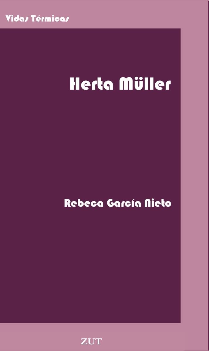 HERTA MÜLLER | 9788494328787 | GARCIA NIETO,REBECA | Libreria Geli - Librería Online de Girona - Comprar libros en catalán y castellano
