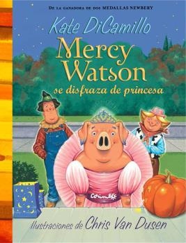 MERCY WATSON SE DISFRAZA DE PRINCESA | 9788484706373 | DI CAMILLO,KATE | Libreria Geli - Librería Online de Girona - Comprar libros en catalán y castellano