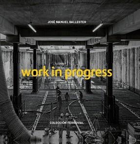 WORK IN PROGRESS | 9788417769574 | BALLESTER,JOSÉ MANUEL | Libreria Geli - Librería Online de Girona - Comprar libros en catalán y castellano