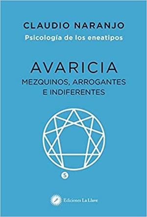 AVARICIA.MEZQUINOS,ARROGANTES E INDIFERENTES | 9788416145911 | NARANJO,CLAUDIO | Libreria Geli - Librería Online de Girona - Comprar libros en catalán y castellano