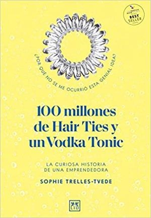 100 MILLONES DE HAIR TIES Y UN VODKA TONIC | 9788418578458 | TRELLES-TVEDE,SOPHIE | Libreria Geli - Librería Online de Girona - Comprar libros en catalán y castellano