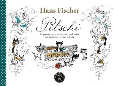 PITSCHI.LA GATETA QUE NO VOLIA SER GATETA | 9788418733185 | FISCHER,HANS | Libreria Geli - Librería Online de Girona - Comprar libros en catalán y castellano