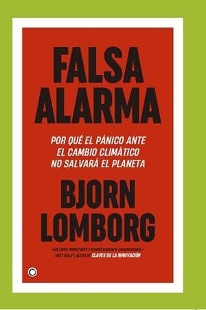 FALSA ALARMA.POR QUÉ EL PÁNICO ANTE EL CAMBIO CLIMÁTICO NO SALVARÁ EL PLANETA | 9788412407617 | LOMBORG,BJORN | Llibreria Geli - Llibreria Online de Girona - Comprar llibres en català i castellà