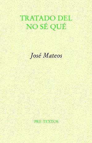 TRATADO DEL NO SÉ QUÉ | 9788418935091 | MATEOS,JOSÉ | Llibreria Geli - Llibreria Online de Girona - Comprar llibres en català i castellà