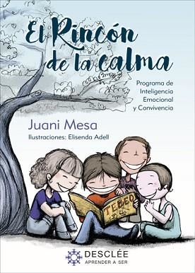 EL RINCÓN DE LA CALMA.PROGRAMA PARA LA MEJORA DE LA INTELIGENCIA EMOCIONAL Y CONVIVENCIA | 9788433031464 | MESA,JUANI | Libreria Geli - Librería Online de Girona - Comprar libros en catalán y castellano