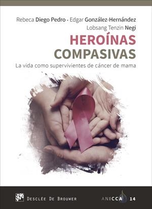 HEROÍNAS COMPASIVAS.LA VIDA COMO SUPERVIVIENTES DE CÁNCER DE MAMA | 9788433031501 | A.A.D.D. | Libreria Geli - Librería Online de Girona - Comprar libros en catalán y castellano