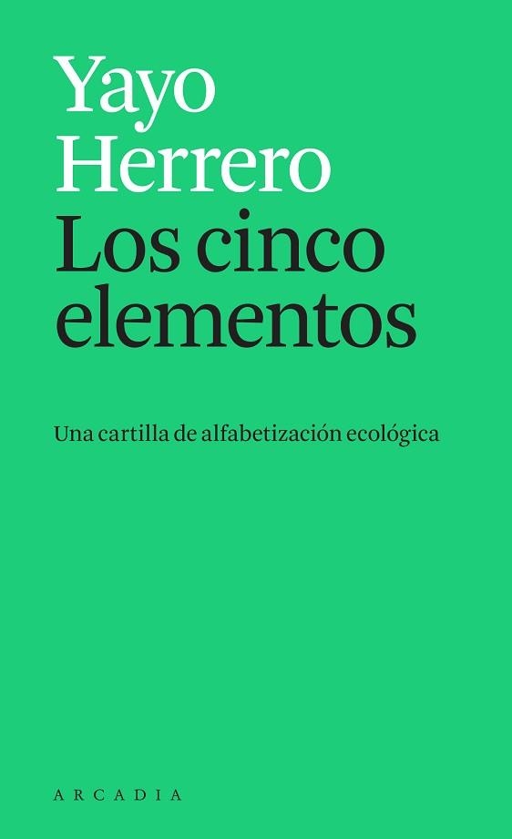 LOS CINCO ELEMENTOS.UNA CARTILLA DE ALFABETIZACION ECOLÓGICA | 9788412273595 | HERRERO,YAYO | Libreria Geli - Librería Online de Girona - Comprar libros en catalán y castellano