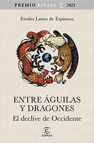 ENTRE ÁGUILAS Y DRAGONES(PREMIO ESPASA 2021) | 9788467063783 | LAMO DE ESPINOSA,EMILIO | Llibreria Geli - Llibreria Online de Girona - Comprar llibres en català i castellà