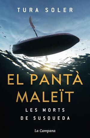EL PANTÀ MALEÏT.LES MORTS DE SUSQUEDA | 9788418226212 | SOLER,TURA | Libreria Geli - Librería Online de Girona - Comprar libros en catalán y castellano
