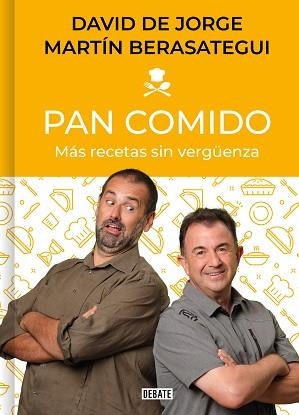 PAN COMIDO.MÁS RECETAS SIN VERGÜENZA | 9788418056949 | DE JORGE,DAVID/BERASATEGUI,MARTÍN | Llibreria Geli - Llibreria Online de Girona - Comprar llibres en català i castellà