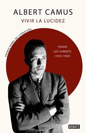 VIVIR LA LUCIDEZ.TODOS LOS CARNETS(1935-1959) | 9788418056703 | CAMUS,ALBERT | Llibreria Geli - Llibreria Online de Girona - Comprar llibres en català i castellà