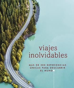 VIAJES INOLVIDABLES.MÁS DE 200 EXPERIENCIAS ÚNICAS PARA DESCUBRIR EL MUNDO | 9780241540633 | DK | Llibreria Geli - Llibreria Online de Girona - Comprar llibres en català i castellà