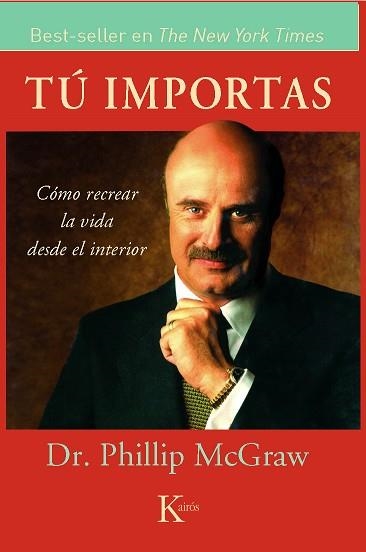 TU IMPORTAS COMO RECREAR LA VIDA | 9788472455870 | MCGRAW, PHILLIP | Llibreria Geli - Llibreria Online de Girona - Comprar llibres en català i castellà