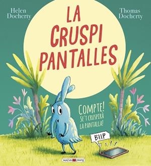 LA CRUSPIPANTALLES | 9788418184574 | DOCHERTY,HELEN/DOCHERTY,THOMAS | Libreria Geli - Librería Online de Girona - Comprar libros en catalán y castellano