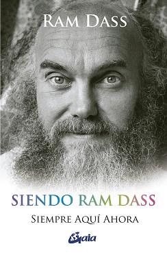 SIENDO RAM DASS SIEMPRE AQUÍ AHORA | 9788484459552 | DASS,RAM | Libreria Geli - Librería Online de Girona - Comprar libros en catalán y castellano
