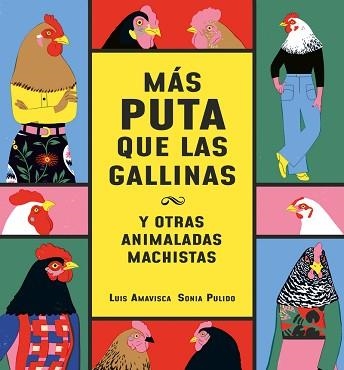 MÁS PUTA QUE LAS GALLINAS(Y OTRAS ANIMALADAS MACHISTAS) | 9788418599095 | AMAVISCA,LUIS | Libreria Geli - Librería Online de Girona - Comprar libros en catalán y castellano