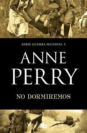 NO DORMIREMOS(PRIMERA GUERRA MUNDIAL-5) | 9788490709764 | PERRY,ANNE | Libreria Geli - Librería Online de Girona - Comprar libros en catalán y castellano
