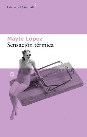 SENSACIÓN TÉRMICA | 9788417977849 | LÓPEZ,MAYTE | Libreria Geli - Librería Online de Girona - Comprar libros en catalán y castellano