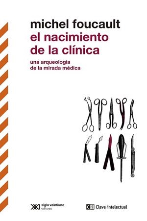 EL NACIMIENTO DE LA CLÍNICA.UNA ARQUEOLOGÍA DE LA MIRADA MÉDICA | 9788412448801 | FOUCAULT,MICHEL | Llibreria Geli - Llibreria Online de Girona - Comprar llibres en català i castellà