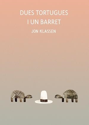 DUES TORTUGUES I UN BARRET | 9788418599071 | KLASSEN,JON | Llibreria Geli - Llibreria Online de Girona - Comprar llibres en català i castellà