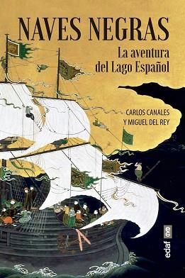 NAVES NEGRAS.LA AVENTURA DEL LAGO ESPAÑOL | 9788441441064 | CANALES TORRES,CARLOS/DEL REY VICENTE,MIGUEL | Llibreria Geli - Llibreria Online de Girona - Comprar llibres en català i castellà