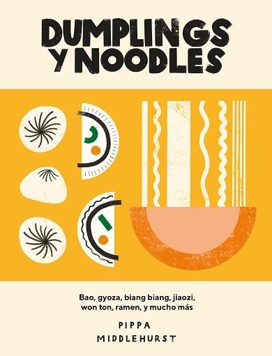 DUMPLINGS Y NOODLES.BAO,GYOZA,BIANG BIANG,JIAOZI,WON TON,RAMEN Y MUCHO MÁS | 9788416407941 | MIDDLEHURST,PIPPA | Libreria Geli - Librería Online de Girona - Comprar libros en catalán y castellano