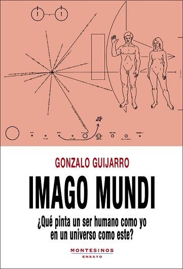 IMAGO MUNDI.¿QUÉ PINTA UN SER HUMANO COMO YO EN UN UNIVERSO COMO ESTE? | 9788418550584 | GUIJARRO,GONZALO | Llibreria Geli - Llibreria Online de Girona - Comprar llibres en català i castellà