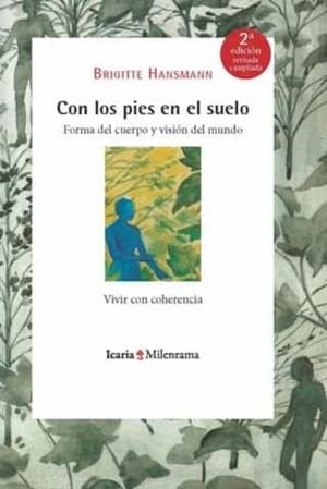 CON LOS PIES EN EL SUELO.FORMA DEL CUERPO Y VISION DEL MUNDO | 9788418826115 | HANSMANN,BRIGITTE | Libreria Geli - Librería Online de Girona - Comprar libros en catalán y castellano