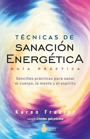 TÉCNICAS DE SANACIÓN ENERGÉTICA | 9788418531477 | FRAZIER,KAREN | Llibreria Geli - Llibreria Online de Girona - Comprar llibres en català i castellà