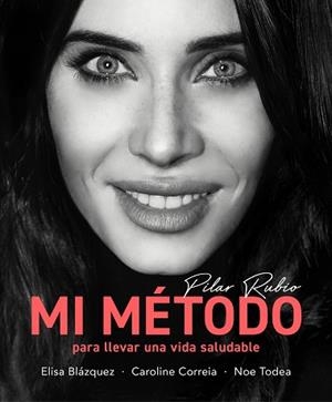 MI MÉTODO PARA LLEVAR UNA VIDA SALUDABLE | 9788418055188 | RUBIO,PILAR | Llibreria Geli - Llibreria Online de Girona - Comprar llibres en català i castellà