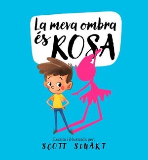 LA MEVA OMBRA ÉS ROSA | 9788448858209 | STUART,SCOTT | Libreria Geli - Librería Online de Girona - Comprar libros en catalán y castellano