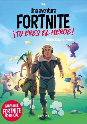 UNA AVENTURA DE FORTNITE NO OFICIAL.¡TÚ ERES EL HÉROE! | 9788418594489 | THILO/PETRY,JUUL ADAM | Libreria Geli - Librería Online de Girona - Comprar libros en catalán y castellano