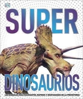 SUPERDINOSAURIOS.LOS ANIMALES MÁS FASCINANTES, RÁPIDOS Y DESPIADADOS DE LA PREHISTORIA | 9780241537862 |   | Libreria Geli - Librería Online de Girona - Comprar libros en catalán y castellano