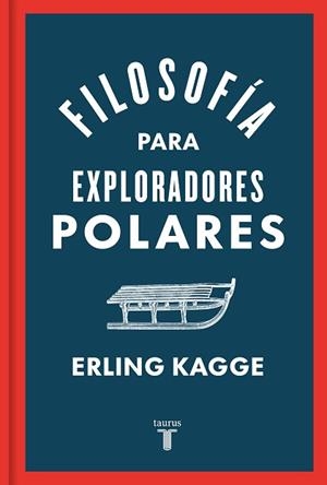 FILOSOFÍA PARA EXPLORADORES POLARES | 9788430624393 | KAGGE,ERLING | Libreria Geli - Librería Online de Girona - Comprar libros en catalán y castellano