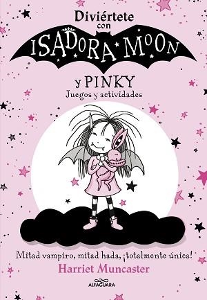 DIVIÉRTETE CON ISADORA Y PINKY. JUEGOS Y ACTIVIDADES (ISADORA MOON) | 9788420458472 | MUNCASTER, HARRIET | Llibreria Geli - Llibreria Online de Girona - Comprar llibres en català i castellà