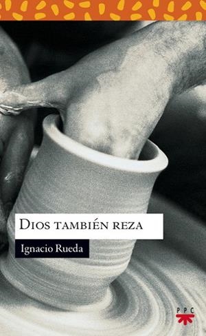 DIOS TAMBIEN REZA | 9788428819503 | RUEDA LATASA,IGNACIO | Llibreria Geli - Llibreria Online de Girona - Comprar llibres en català i castellà