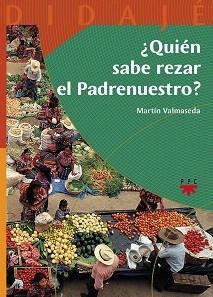 QUIEN SABE REZAR EL PADRENUESTRO? | 9788428819473 | VALMACEDA SANTILLANA,MARTIN | Llibreria Geli - Llibreria Online de Girona - Comprar llibres en català i castellà