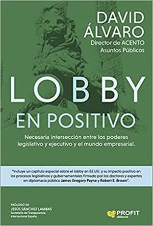LOBBY EN POSITIVO | 9788418464706 | ÁLVARO,DAVID | Llibreria Geli - Llibreria Online de Girona - Comprar llibres en català i castellà