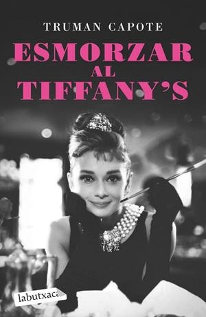 ESMORZAR AL TIFFANY'S | 9788418572586 | CAPOTE,TRUMAN | Libreria Geli - Librería Online de Girona - Comprar libros en catalán y castellano