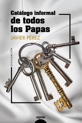 CATÁLOGO INFORMAL DE TODOS LOS PAPAS | 9788491895831 | PÉREZ,JAVIER | Libreria Geli - Librería Online de Girona - Comprar libros en catalán y castellano