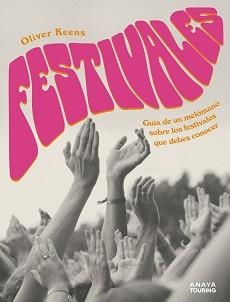 FESTIVALES.GUÍA DE UN MELÓMANO SOBRE LOS FESTIVALES QUE DEBES CONOCER | 9788491584193 | KEENS,OLIVER | Llibreria Geli - Llibreria Online de Girona - Comprar llibres en català i castellà