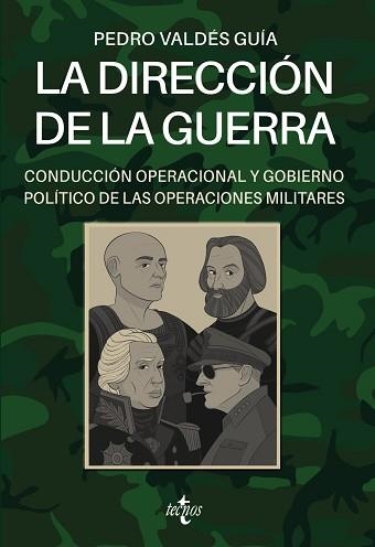 LA DIRECCIÓN DE LA GUERRA:CONDUCCIÓN OPERACIONAL Y GOBIERNO POLÍTICO DE LAS OPERACIONES MILITARES | 9788430983834 | VALDÉS GUÍA,PEDRO | Llibreria Geli - Llibreria Online de Girona - Comprar llibres en català i castellà